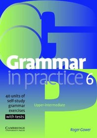 Grammar in Practice 6 (Grammar in Practice)