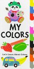 My Colors: Let's Learn About Colors