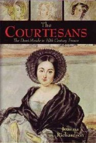 The Courtesans: The Demi-Monde in Nineteenth-Century France