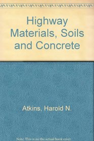 Highway Materials, Soils, and Concretes