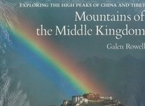 Mountains of the Middle Kingdom: Exploring the High Peaks of China and Tibet