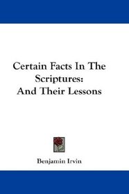 Certain Facts In The Scriptures: And Their Lessons