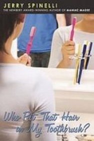 Who Put That Hair in My Toothbrush?