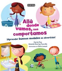 All donde vamos, nos comportamos: aprender buenos modales es divertido! (Spanish Edition)