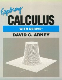 Exploring Calculus With Derive (Math Exploration Series)