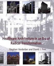 Healthcare Architecture in an Era of Radical Transformation