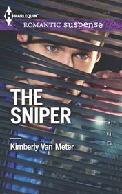 The Sniper (Harlequin Romantic Suspense, No 1469)