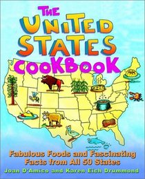 The United States Cookbook : Fabulous Foods and Fascinating Facts From All 50 States