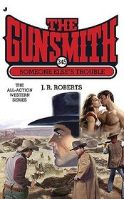 Someone Else's Trouble (Gunsmith, Bk 345)