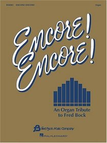 Encore! Encore!: Organ (Fred Bock Publications)