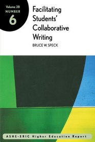 Facilitating Student's Collaborative Writing Report (Volume 28, Report No. 6, 2001)