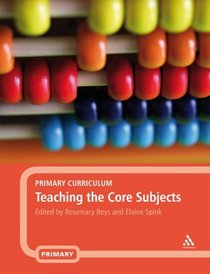 Primary Curriculum - Teaching the Core Subjects