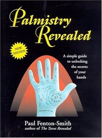 Palmistry Revealed: A Simple Guide to Unlocking the Secrets of Your Hands