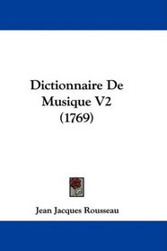 Dictionnaire De Musique V2 (1769) (French Edition)