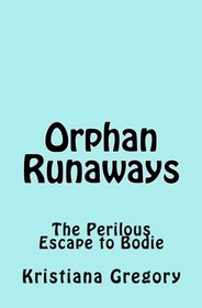 Orphan Runaways: The Perilous Escape to Bodie