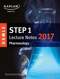 USMLE Step 1 Lecture Notes 2017: Pharmacology (USMLE Prep)