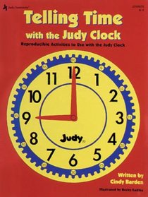 Telling Time with the Judy Clock: Reproducible Activities to Use with the Judy Clock