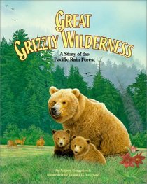 Great Grizzly Wilderness: A Story of the Pacific Rain Forest (Habitat Series)