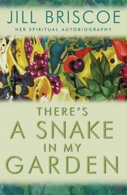 There's a Snake in My Garden: A Spiritual Autobiography
