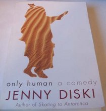 ONLY HUMAN: A COMEDY