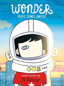 Wonder. Todos somos nicos/We're all Wonders (Spanish Edition)
