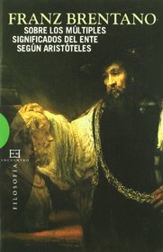 Sobre los Multiples Significados del ente segun aristoteles (Spanish Edition)