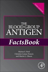 The Blood Group Antigen FactsBook, Third Edition