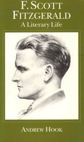 F. Scott Fitzgerald: A Literary Life (Literary Lives (Palgrave (Firm)).)