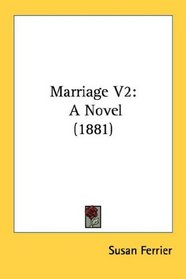 Marriage V2: A Novel (1881)