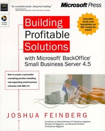 Building Profitable Solutions with Microsoft Backoffice Small Business Solutions Server 4.5