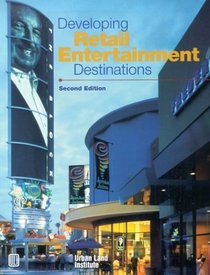 Developing Retail Entertainment Destinations