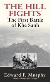 The Hill Fights : The First Battle of Khe Sanh