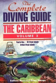 The Complete Diving Guide: The Caribbean : Puerto Rico/Us Virgin Islands/British Virgin Islands (Complete Diving Guide)