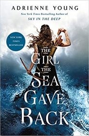 The Girl the Sea Gave Back (Sky in the Deep, Bk 2)