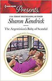 The Argentinian's Baby of Scandal (One Night with Consequences) (Harlequin Presents, No 3737)