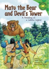 Mato the Bear and Devil's Tower: A Retelling of a Lakota Legend (Read-It! Readers)