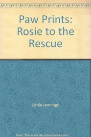 Paw Prints: Rosie to the Rescue