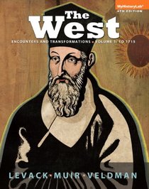 The West: Encounters & Transformations,  Volume 1: To 1715 (4th Edition)