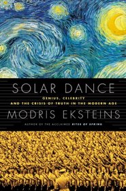 Solar Dance: Genius, Forgery and the Crisis of Truth in the Modern Age
