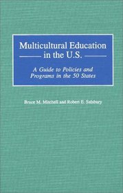 Multicultural Education in the U.S.: A Guide to Policies and Programs in the 50 States