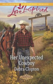 Her Unexpected Cowboy (Cowboys of Sunrise Ranch, Bk 2) (Love Inspired, No 823)