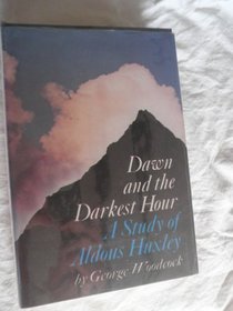 Dawn and the Darkest Hour: A Study of Aldoux Huxley
