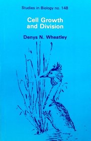 Cell growth and division (The Institute of Biology's studies in biology)