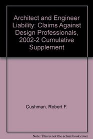 Architect and Engineer Liability: Claims Against Design Professionals, 2002-2 Cumulative Supplement