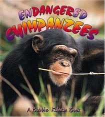 Endangered Chimpanzees (Earth's Endangered Animals)