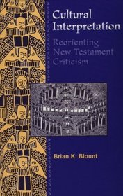 Cultural Interpretation: Reorienting New Testament Criticism