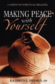 Making Peace with Yourself: 15 Steps to Spiritual Healing