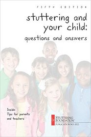 Stuttering and Your Child: Questions and Answers