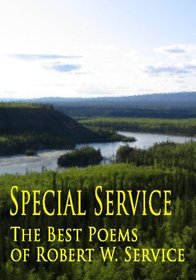 Special Service : The Best Poems Of Robert W. Service