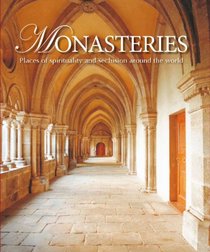 Monasteries: Places of Spirituality & Seclusion Around the World